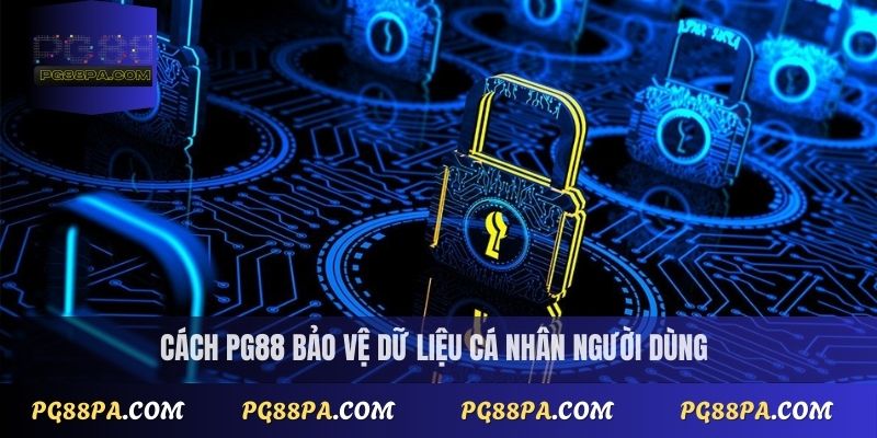 Chính Sách Bảo Mật 2 Cách PG88 bảo vệ dữ liệu cá nhân người dùng